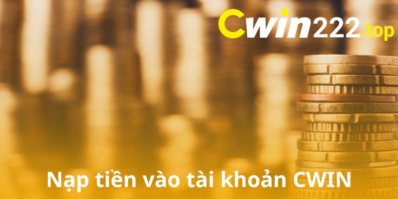 Nạp tiền vào tài khoản CWIN