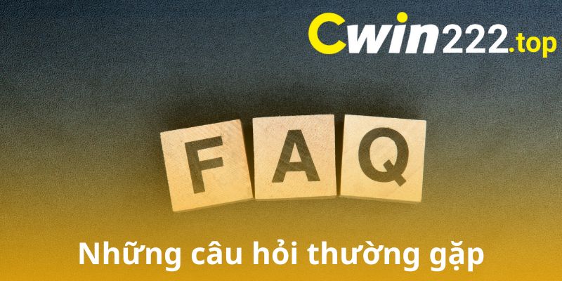 Những câu hỏi thường gặp