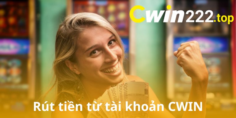 Rút tiền từ tài khoản CWIN